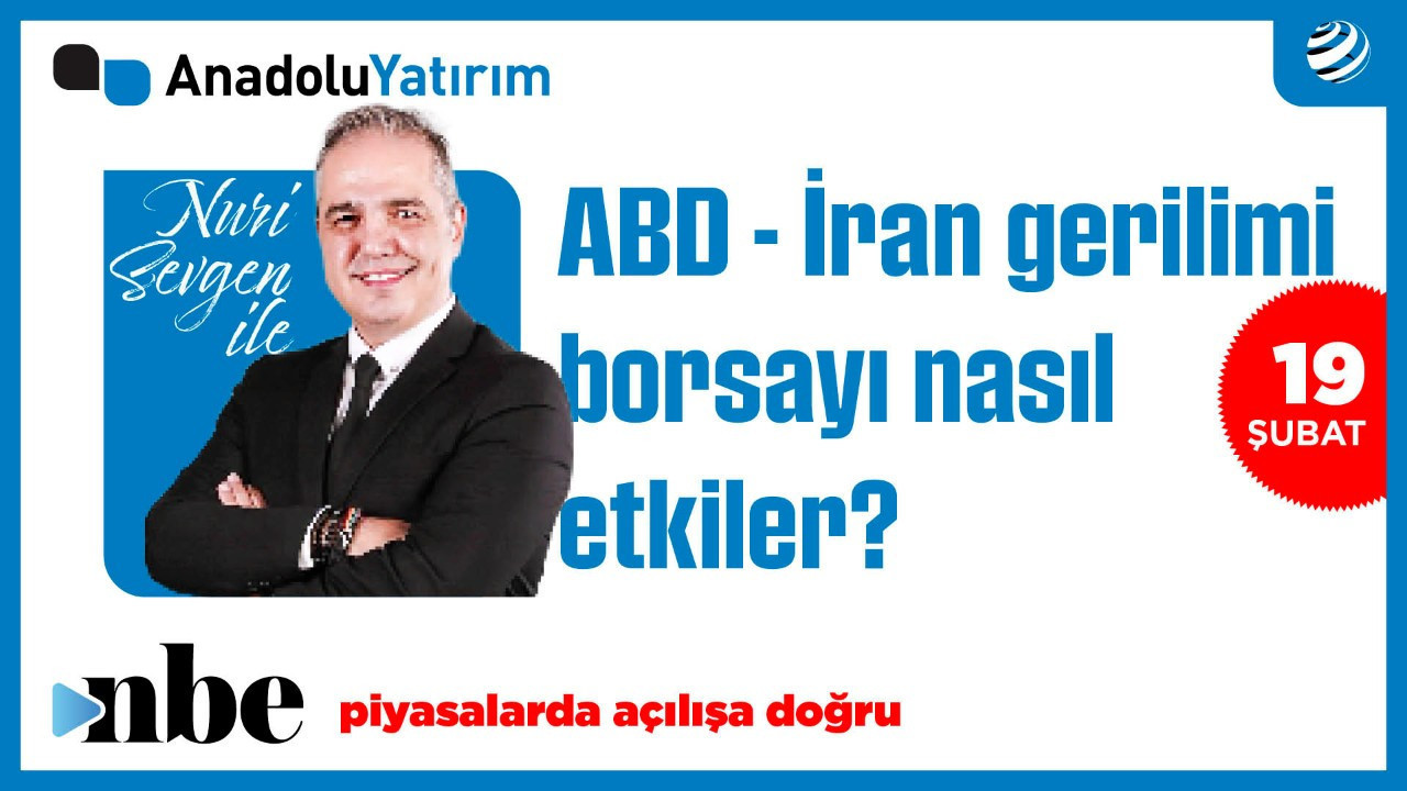 ABD – İran Gerilimi Yükseliyor! Borsa İstanbul Nasıl Etkilenir? | Dr. Nuri Sevgen | 19 Şubat
