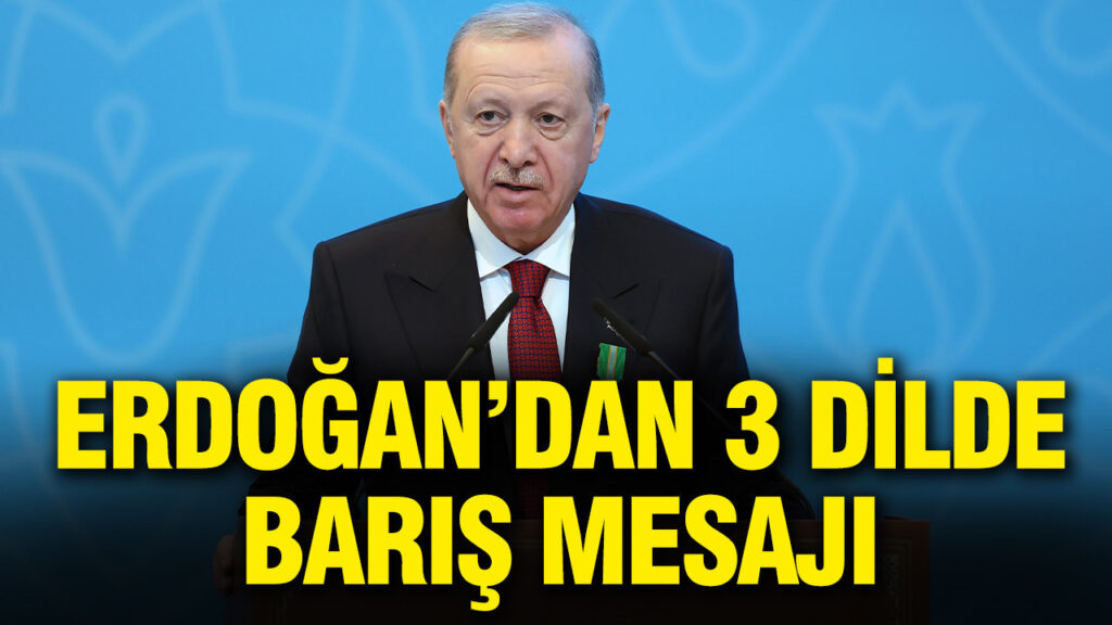 Cumhurbaşkanı Erdoğan’dan Çok Dilli Barış Çağrısı