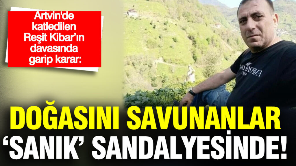 Doğa Savunucusu Reşit Kibar’ın Katil Zanlılarının Dava Süreci Ertelendi
