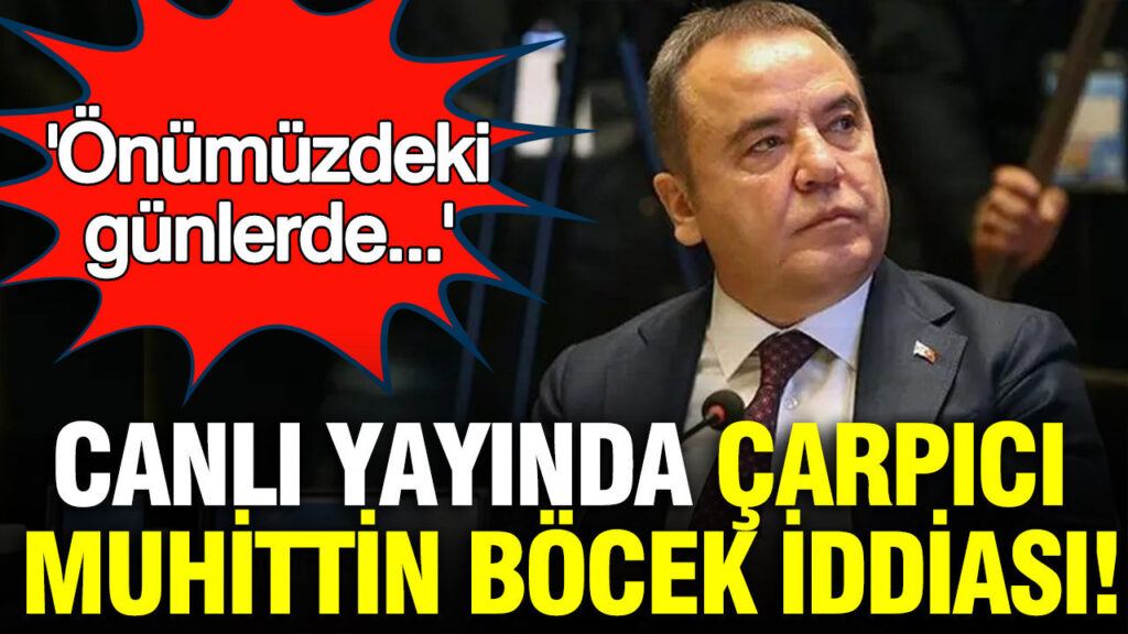 Muhittin Böcek’in İstifası Bekleniyor: Antalya’da Gelişmeler Sürüyor